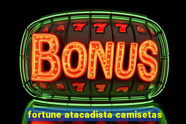 fortune atacadista camisetas